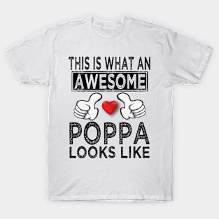 this is what an awesome poppa looks like T-Shirt